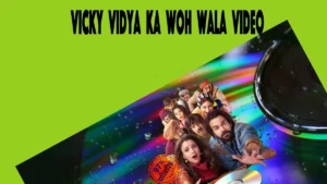 Vicky Vidya ka Woh Wala Video movie