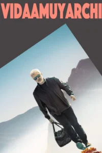 Vidaamuyarchi movie review Vidaamuyarchi movie review